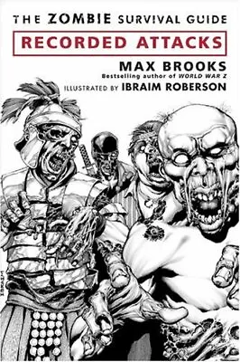 The Zombie Survival Guide: Recorded Attacks By Max BrooksIbraim Roberson • £2.51