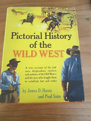 Pictorial History Of The Wild West James D. Horan And Paul Sann Spring Books L • £6