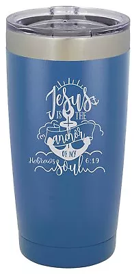 Jesus Is The Anchor Of My Soul 20 Oz.  Tumbler • $19.99