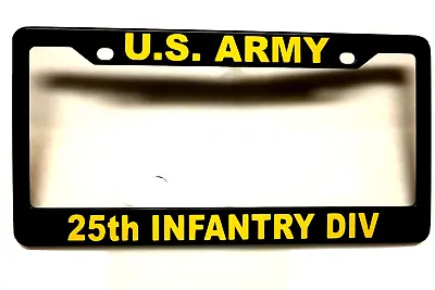 Military License Plate Frame U.S. ARMY/25th Infantry Div-Polished ABS-#841070G • $9.95