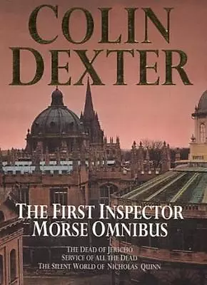 The First Inspector Morse Omnibus:  Dead Of Jericho   Service Of All The Dead  • £3.48