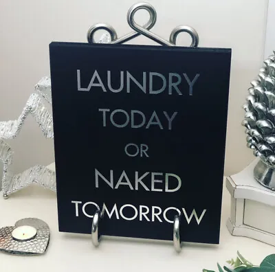 Laundry Today Or Baked Tomorrow Metallic Silver And Black Foil Sign Plaque 30cm • £12