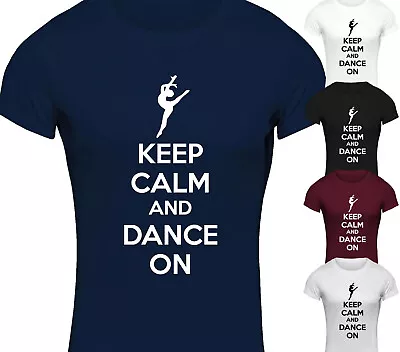 Womens Keep Calm And Dance On Ballet Dancer T-Shirt Ladies T Shirt Gift • £9.99