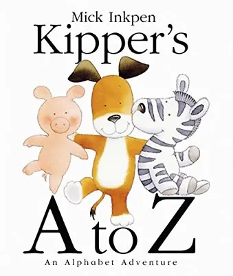$56.47 • Buy Kipper's A To Z By Inkpen, Mick Hardback Book The Fast Free Shipping