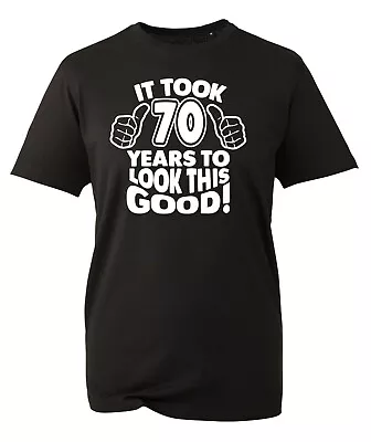 70th Birthday Gifts For Men TShirt Funny Gifts It Took 70 Years To Look Good • £8.99