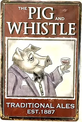 TIN SIGN New 8x12 Pig Whistle English Pub Tavern Bar Alcohol Pints Man Cave (NN) • $9.99