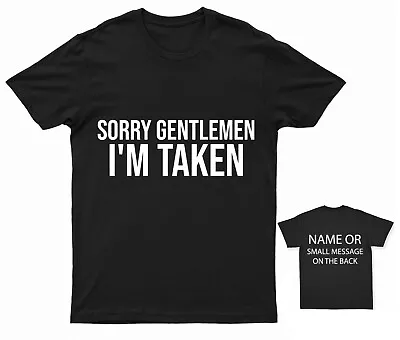 Taken Statement Cotton T-Shirt | Humorous Relationship Tee |Personalised Message • £14.95