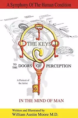 THE KEYS To The DOORS OF PERCEPTION: A Portrait Of The Artist IN THE MIN<| • $54.95