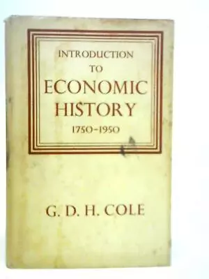 Introduction To Economic History (G.D.H.Cole - 1966) (ID:64539) • £9.47