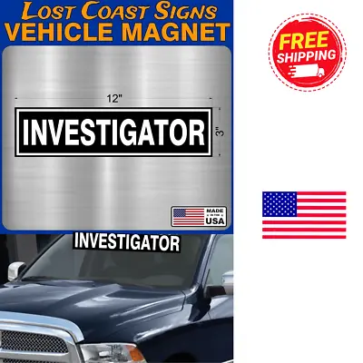 Heavy-Duty Investigator Vehicle Magnet - Truck Car Sticker Decal Sign • $13.99