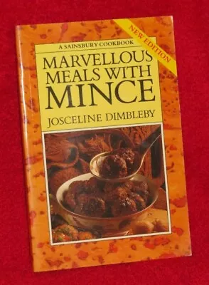 Marvellous Meals With Mince By Josceline Dimbleby. A Sainsbury Cookbook. 1989. • £9.99