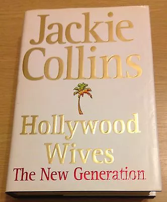 HOLLYWOOD WIVES THE NEW GENERATION Jackie Collins Book (Hardback) • £3.19