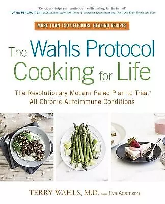 The Wahls Protocol Cooking For Life Revolutionary Modern Pal By Wahls Terry • $62.99