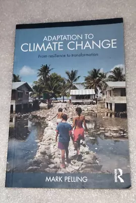 Adaptation To Climate Change : From Resilience To Transformation Paperback • $35