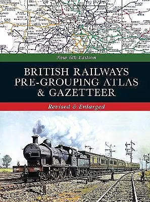 British Railways Pre-Grouping Atlas And Gazetteer 6th Edition - 9780711038172 • £13.90