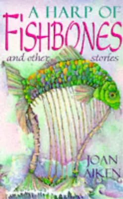  A Harp Of Fishbones Joan Aiken Used; Good Book • £3.35