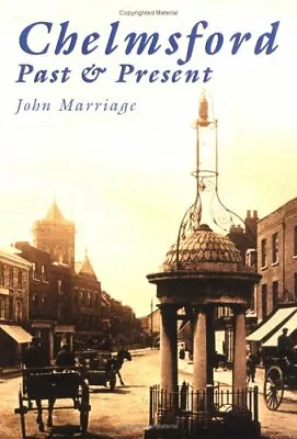 Chelmsford Past And Present By John Marriage • £3.07