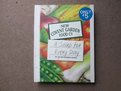 New Covent Garden Food Co A Soup For Every Day 365 Of Our Favourite Recipes  • £3