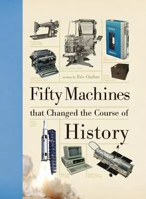 Fifty Machines That Changed The Course Of History By Chaline Eric • $7.75