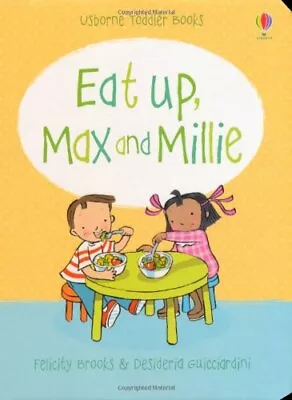 £2.27 • Buy Eat Up, Max And Millie By Felicity Brooks,Desideria Guicciardini