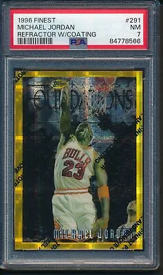 1996 Finest Michael Jordan Gold Refractor W Coating #291 PSA 7 NM -8566 • $2499