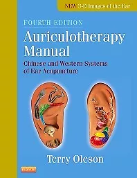 Auriculotherapy Manual Chinese And Western Systems Of Ear Acupuncture Oleson 4e • $75.26