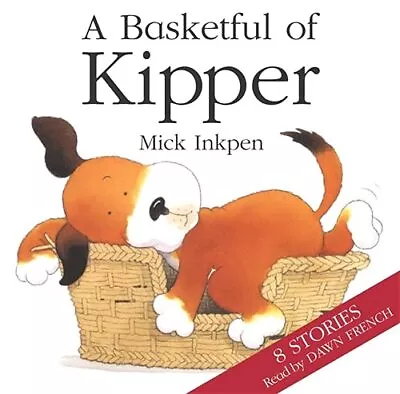 Kipper: Basketful Of Kipper 8 Stories By Mick Inkpen CD-Audio Book The Cheap • £3.45