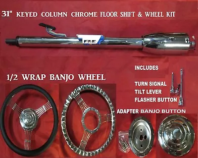 $339 • Buy 31  Street/Hot Rod Chrome Tilt Keyed Steering Column Floor Shift Banjo Wheel Kit