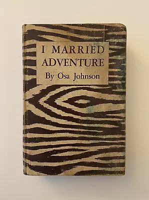 I Married Adventure By Osa Johnson SIGNED By Osa Fair Condition • $97