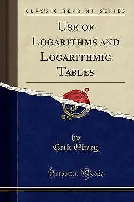 Use Of Logarithms And Logarithmic Tables Classic R • £12.69