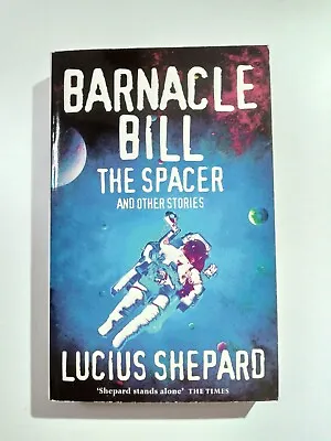 £25.80 • Buy Barnacle Bill The Spacer And Other Stories Lucius Shepard (Paperback, 1998) Vtg