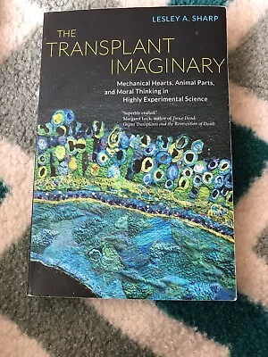 The Transplant Imaginary : Mechanical Hearts Animal Parts And Moral... • $30