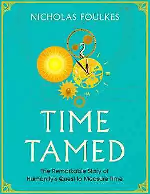 Time Tamed - Hardcover By Foulkes Nicholas - Good • $10.07