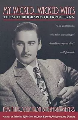 My Wicked Wicked Ways: The Autobiography Of Errol Flynn • $9.41