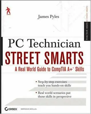 PC Technician Street Smarts: A Real World Guide To CompTIA A+ Skills • $6.01