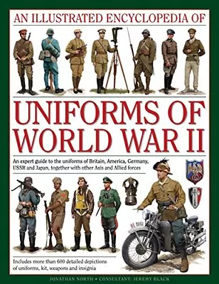 Illustrated Encyclopedia Of Uniforms Of World War II By North Jonathan (Hardcove • £17.21