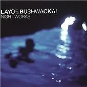 Layo & Bushwacka : Night Works CD Value Guaranteed From EBay’s Biggest Seller! • £3.48