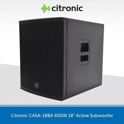 Citronic 18  600W Active Subwoofer Bass Bin Cabinet DJ Disco Club CASA-18BA • £389