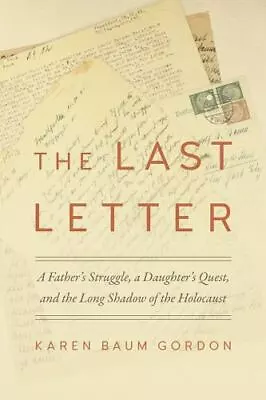 The Last Letter: A Father's Struggle A Daughter's Quest And The Long Shadow Of • $5.30