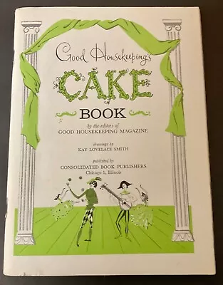 Vintage Good Housekeeping Cake Book 1958 Illustrated By Kay Lovelace Smith • $4.99