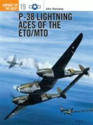 P-38 Lightning Aces Of The ETO/MTO [Osprey Aircraft Of The Aces No 19] • $12.41