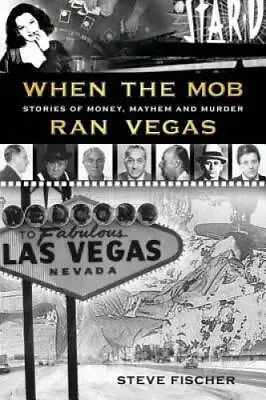 When The Mob Ran Vegas: Stories Of Money Mayhem And Murder - Paperback - GOOD • $4.65