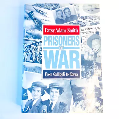 Prisoners Of War From Gallipoli To Korea Hardcover BookBy Patsy Adam-Smith 1992 • $19.23