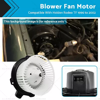 Blower Fan Motor Heater Fan Suitable For Holden Rodeo TF 1996 To 2002 Heater • $69
