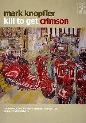 Kill To Get Crimson By Mark Knopfler Paperback Book • £23.99