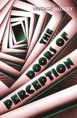 The Doors Of Perception: And Heaven And Hell By Aldous Huxley • $24.71
