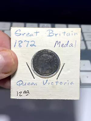 1872 Great Britain Queen Victoria Medal • $9.99