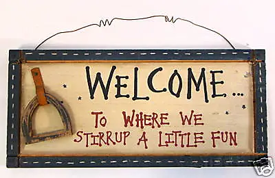 Welcome To Where We Stirrup A Little Fun Horse Equestrian Country Farm Barn Sign • $9.95