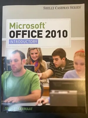 Microsoft Office 2010: Introductory By Gary B Shelly • $14.92