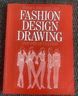 Fashion Design Drawing And Presentation By Patrick John Ireland (Paperback... • £6